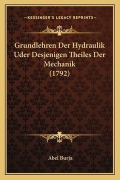 portada Grundlehren Der Hydraulik Uder Desjenigen Theiles Der Mechanik (1792) (in German)