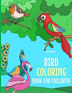 portada Bird Coloring Book for Children: A Birds Coloring Book Kids Will Enjoy! Also Includes Some Flying Animals From our Insect Coloring Book for Kids. Ships From and Sold by Amazon. Com (en Inglés)