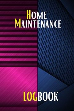 portada Home Maintenance Log: Gift Forr Homeowners with Premium Cover Planner Handyman To Keep Record of Maintenance for Date, Phone, Sketch Detail, (in English)