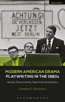 portada Modern American Drama: Playwriting in the 1980S: Voices, Documents, new Interpretations (Decades of Modern American Drama: Playwriting From the 1930S to 2009, 7) (en Inglés)