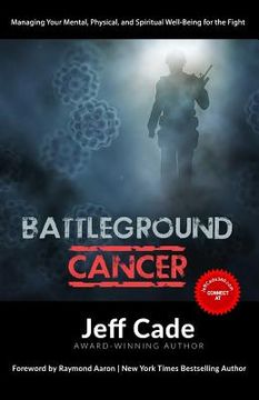 portada Battleground Cancer: Managing Your Mental, Physical and Spiritual Well-Being for the Fight (en Inglés)