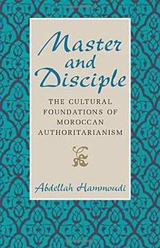 portada Master and Disciple: The Cultural Foundations of Moroccan Authoritarianism (en Inglés)