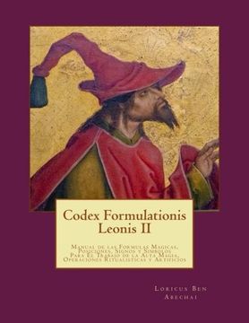 portada Codex Formulationis Leonis ii: Manual de las Formulas Magicas, Posiciones, Signos y Simbolos Para el Trabajo de la Alta Magia: Volume 2