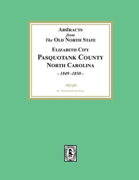 portada Abstracts from the Old North State, Pasquotank County, North Carolina, 1849-1850. (en Inglés)