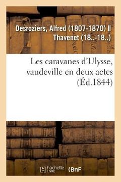 portada Les Caravanes d'Ulysse, Vaudeville En Deux Actes (en Francés)