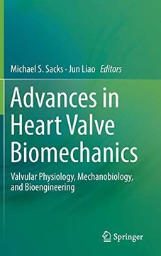 portada Advances in Heart Valve Biomechanics: Valvular Physiology, Mechanobiology, and Bioengineering (en Inglés)