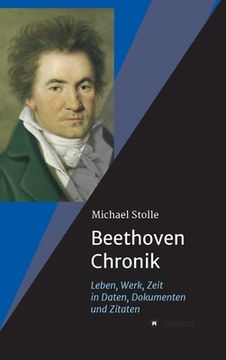 portada Beethoven-Chronik (Neuauflage): Leben, Werk, Zeit in Daten, Dokumenten und Zitaten (en Alemán)