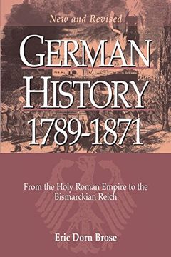 portada German History 1789-1871: From the Holy Roman Empire to the Bismarckian Reich (en Inglés)