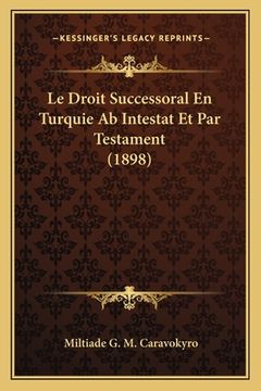 portada Le Droit Successoral En Turquie Ab Intestat Et Par Testament (1898) (en Francés)