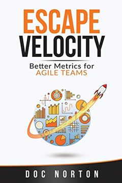 portada Escape Velocity: Better Metrics for Agile Teams 