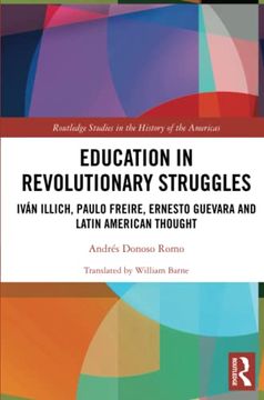 portada Education in Revolutionary Struggles (Routledge Studies in the History of the Americas) (in English)