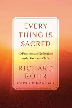 portada Every Thing is Sacred: 40 Practices and Reflections on the Universal Christ (in English)
