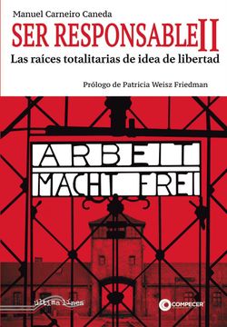 Ser Responsable ii: Las Raíces Totalitarias de Idea de Libertad