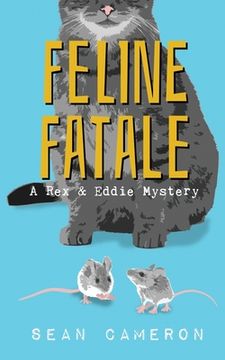 portada Feline Fatale: A Rex & Eddie Mystery (en Inglés)