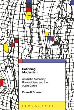 portada Satirizing Modernism: Aesthetic Autonomy, Romanticism, and the Avant-Garde (en Inglés)