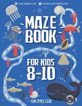 portada Maze Books for Kids 8-10: Amazing Maze for Kids Under the Ocean World