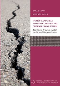 portada Women's and Girls' Pathways through the Criminal Legal System: Addressing Trauma, Mental Health, and Marginalization (en Inglés)