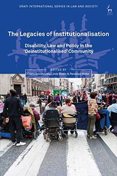 portada The Legacies of Institutionalisation: Disability, law and Policy in the ‘Deinstitutionalised’ Community (Oñati International Series in law and Society) (in English)