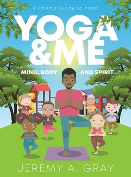 portada Yoga & Me: (Mind, Body, and Spirit) A Child's Guide to Yoga) (en Inglés)