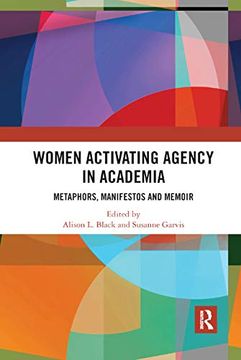 portada Women Activating Agency in Academia: Metaphors, Manifestos and Memoir (en Inglés)
