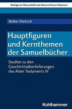 portada Hauptfiguren Und Kernthemen Der Samuelbucher: Studien Zu Den Geschichtsuberlieferungen Des Alten Testaments IV (en Alemán)