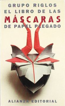 portada El Libro de las Mascaras de Papel Plegado (in Spanish)