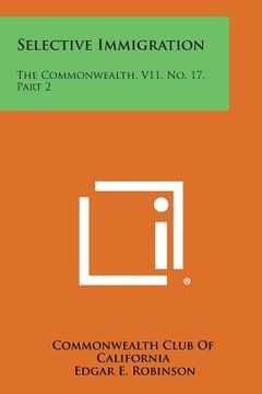 portada Selective Immigration: The Commonwealth, V11, No. 17, Part 2 (en Inglés)