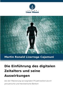 portada Die Einführung des digitalen Zeitalters und seine Auswirkungen (in German)