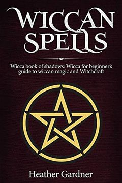 portada Wiccan Spells Wicca Book of Shadows: Wicca for Beginner'S Guide in Wiccan Magic and Witchcraft (en Inglés)