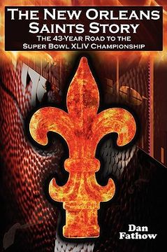 portada the new orleans saints story: the 43-year road to the 2009 super bowl championship (in English)