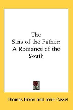 portada the sins of the father: a romance of the south (en Inglés)