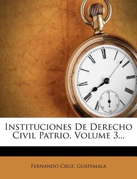 portada instituciones de derecho civil patrio, volume 3...