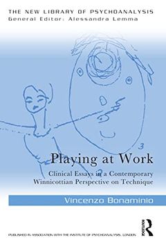 portada Playing at Work: Clinical Essays in a Contemporary Winnicottian Perspective on Technique (The new Library of Psychoanalysis) 