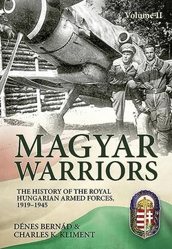 portada Magyar Warriors Vol 2: The History of the Royal Hungarian Armed Forces, 1919-1945 (en Inglés)