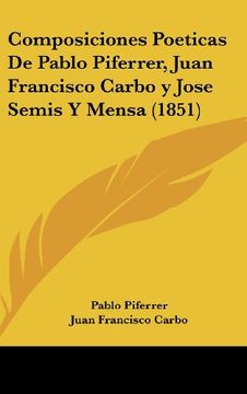 portada Composiciones Poeticas de Pablo Piferrer, Juan Francisco Carbo y Jose Semis y Mensa (1851)