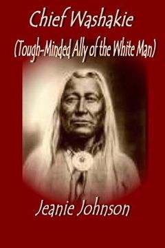 portada Chief Washakie: Tough-Minded Ally of the White Man (en Inglés)