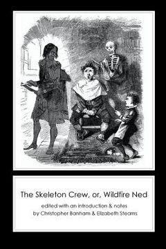 portada The Skeleton Crew, Or, Wildfire Ned (en Inglés)