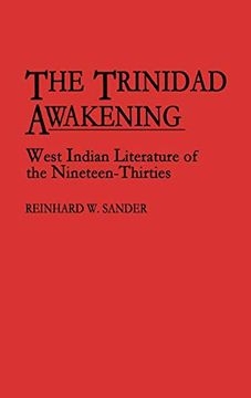 portada The Trinidad Awakening: West Indian Literature of the Nineteen-Thirties (in English)