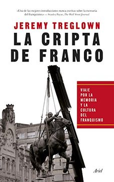 portada La Cripta de Franco: Viaje por la Memoria y la Cultura del Franquismo (Ariel) (in Spanish)