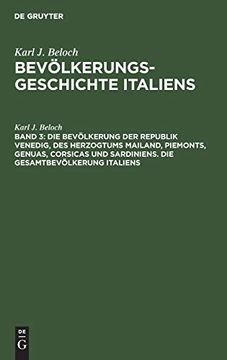 portada Die Bevölkerung der Republik Venedig, des Herzogtums Mailand, Piemonts, Genuas, Corsicas und Sardiniens. Die Gesamtbevölkerung Italiens (en Alemán)