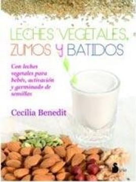 portada Leches Vegetales Jugos y Batidos (in Spanish)