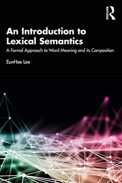 portada An Introduction to Lexical Semantics: A Formal Approach to Word Meaning and its Composition (en Inglés)