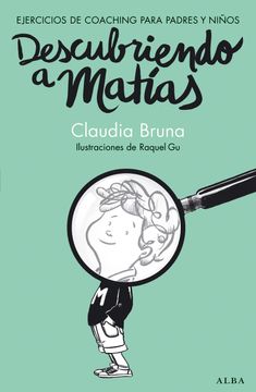 portada Descubriendo a Matias: Ejercicios de Coaching Para Padres y Niños (in Spanish)