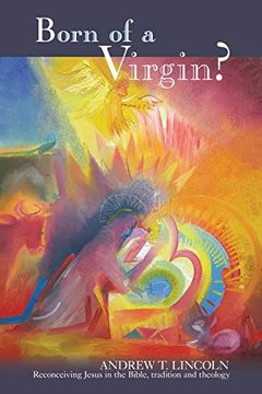 portada Born of a Virgin? Reconceiving Jesus in the Bible, Tradition and Theology (in English)