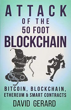 portada Attack of the 50 Foot Blockchain: Bitcoin, Blockchain, Ethereum & Smart Contracts (en Inglés)