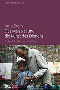 portada Das Malspiel und die Kunst des Dienens: Die Wiederbelebung des Spontanen (in German)