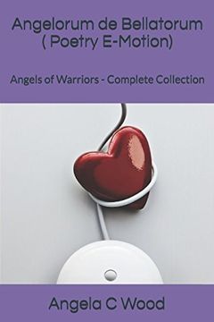 portada Angelorum de Bellatorum ( Poetry E-Motion): Angels of Warriors - Complete Collection (en Inglés)