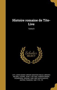 portada Histoire romaine de Tite-Live; Tome 9 (in French)