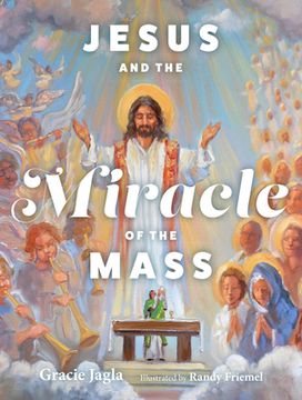 portada Jesus and the Miracle of the Mass (en Inglés)