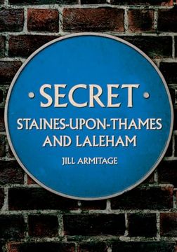 portada Secret Staines-Upon-Thames and Laleham (en Inglés)